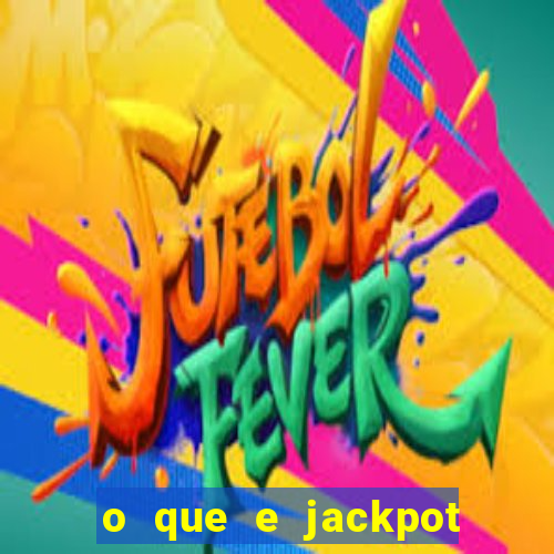 o que e jackpot no jogo do tigre